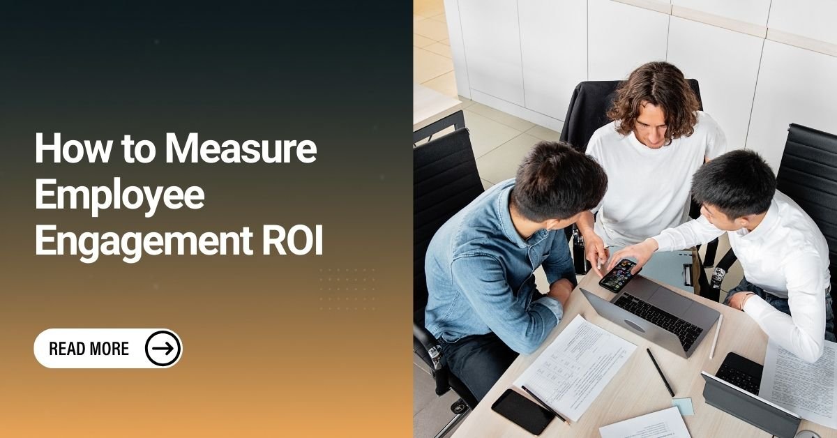 How to Measure Employee Engagement ROI